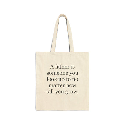 Father Quote Canvas Tote Bag — "A father is someone you look up to no matter how tall you grow."