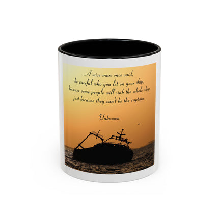 Shipwreck Sunset Coffee Mug — "Be Careful Who You Let On Your Ship" Inspirational Accent Mug