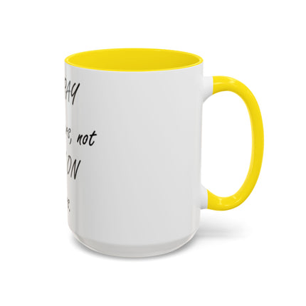 Inspirational Accent Coffee Mug - "It's PRAY for others, not PREY on others."