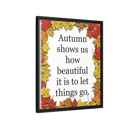 Autumn Shows Us How Beautiful It Is to Let Things Go — Framed Canvas Wall Art