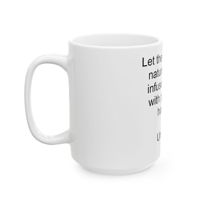 Inspirational Nature Quote Ceramic Mug — "Let the essence of nature's beauty..." (11oz/15oz)