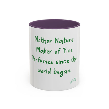 Mother Nature Perfume Quote Coffee Mug — Accent 11/15oz