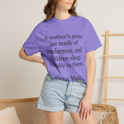 Victor Hugo Quote T-Shirt — “A mother’s arms are made of tenderness” Literary Mom Tee