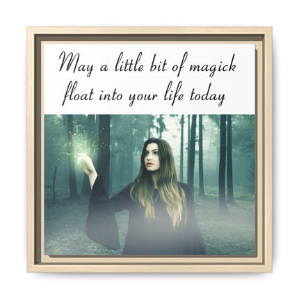 Framed Canvas Art — “May a Little Bit of Magick Float Into Your Life Today”