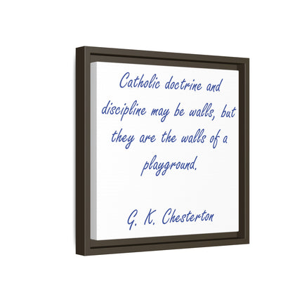 Framed Canvas Print — G.K. Chesterton Quote: “Catholic doctrine and discipline may be walls…”