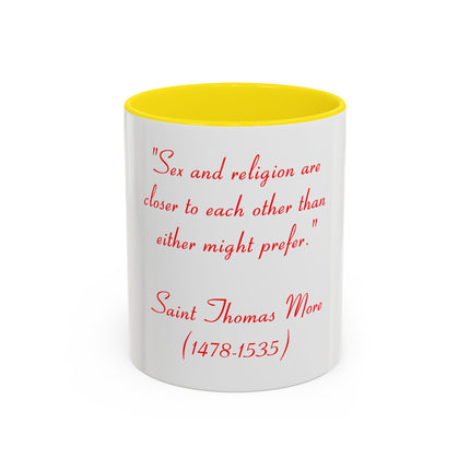 Coffee Mug — Quote: “Sex and religion are closer to each other…” — Saint Thomas More (1478-1535)