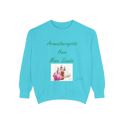Aromatherapy Humor Unisex Sweatshirt - "Aromatherapists Have More Scents"