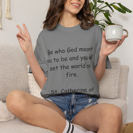 St. Catherine of Siena Quote Tee — "Be who God meant you to be" Christian T-Shirt