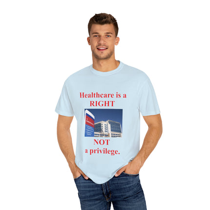 Healthcare Is a Right Tee – Unisex Garment-Dyed Statement Shirt