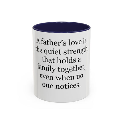 Father's Love Coffee Mug – 'A father's love is the quiet strength...' Gift for Dad, Father's Day