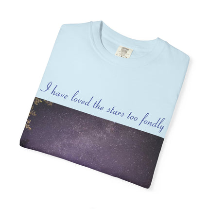 Unisex Starry Night T-Shirt - "I have loved the stars too fondly" Quote