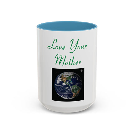 Love Your Mother Earth Coffee Mug — Earth Day Eco-Friendly Gift (11/15oz)