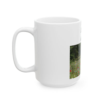 Bloom Wildly Ceramic Mug — Floral Meadow Photo Mug (11oz, 15oz)