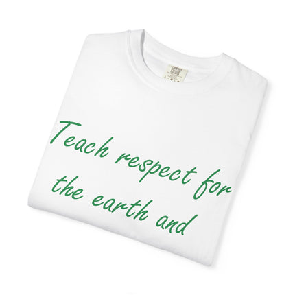 Eco-Friendly Unisex Garment-Dyed T-Shirt - 'Teach Respect for the Earth'