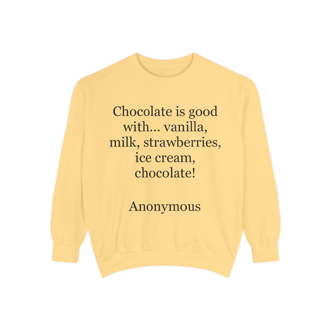 Sweatshirt — "Chocolate is good with..." Quote Cozy Pullover