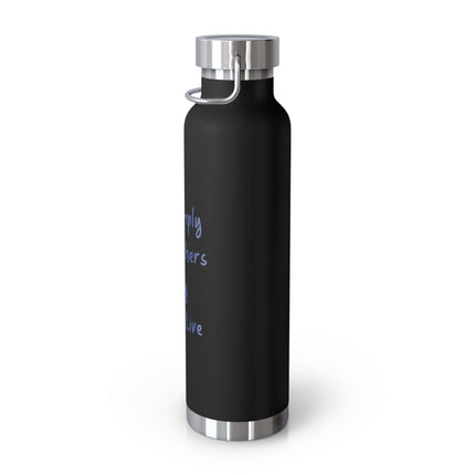Insulated Bottle — "Live Simply that others may Simply Live" 22oz