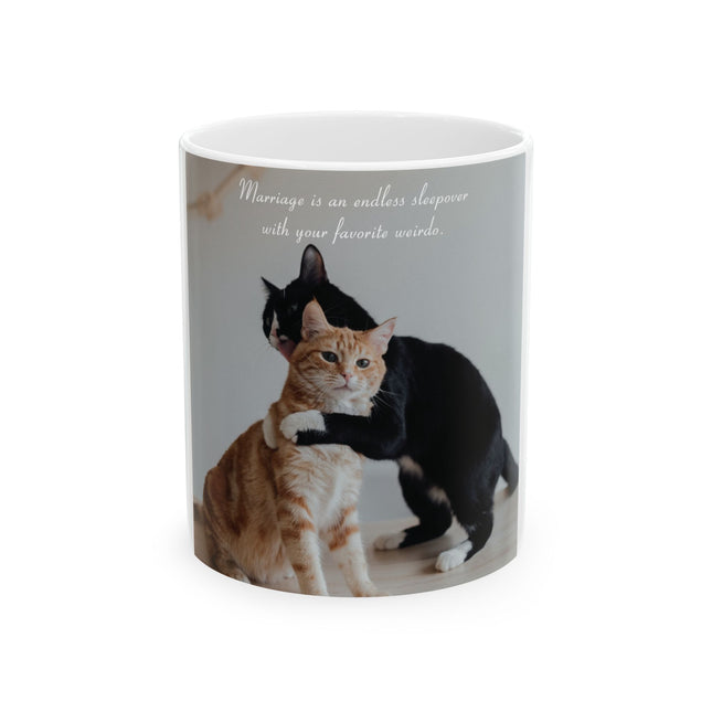 Cat Lovers Ceramic Mug – 11oz Cup with Sleepover Marriage Quote