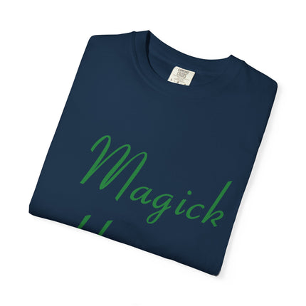 Unisex Garment-Dyed T-Shirt - 'Magick Happens' Inspirational Tee