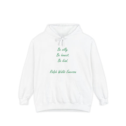 Hoodie — "Be silly. Be honest. Be kind." Ralph Waldo Emerson Script Pullover