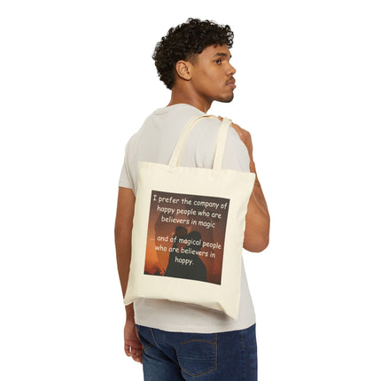 Canvas Tote Bag — "I Prefer the Company of Happy People Who Are Believers in Magic" Inspirational Quote