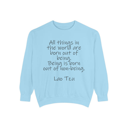 Lao Tzu Quote Sweatshirt — "All things in the world are born out of being..."