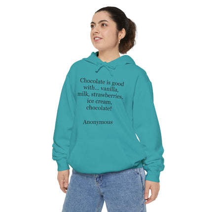 Chocolate Quote Hoodie — "Chocolate is good with..." Cozy Graphic Sweatshirt