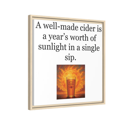 Framed Canvas Wall Art – “A well-made cider is a year’s worth of sunlight in a single sip.”