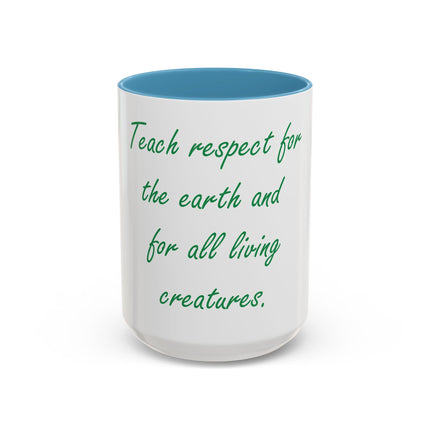 Eco Message Coffee Mug — "Teach respect for the earth and for all living creatures"