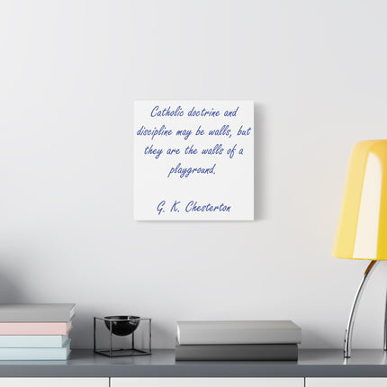 Chesterton Quote Canvas — "Catholic doctrine and discipline may be walls..." Stretched Matte Wall Art