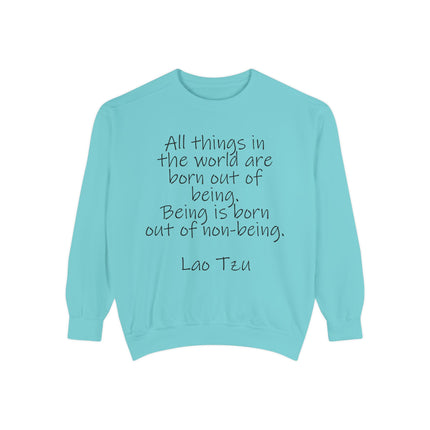 Lao Tzu Quote Sweatshirt — "All things in the world are born out of being..."