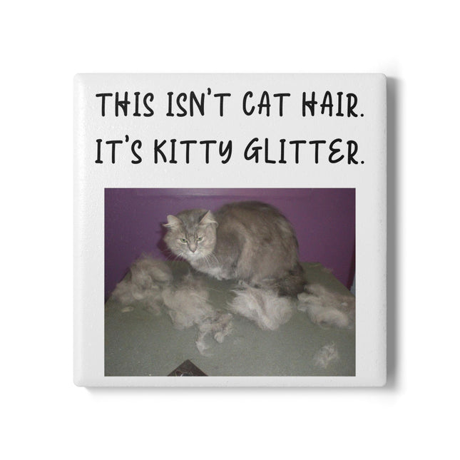 Funny Cat Lovers Ceramic Coaster – “It’s Kitty Glitter” Quote