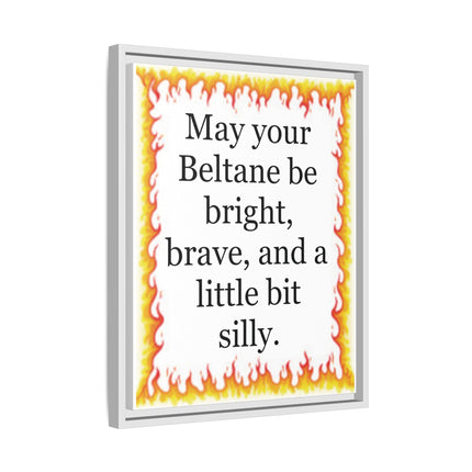 Beltane Wall Art Print — “May your Beltane be bright, brave, and a little bit silly” Framed Canvas