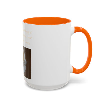 Tea Mug — "Come here, you big, beautiful cup of tea, and lie to me"
