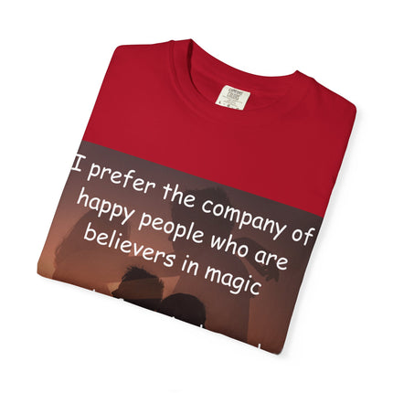 Inspirational Unisex Garment-Dyed T-Shirt - Believers in Magic & Happiness