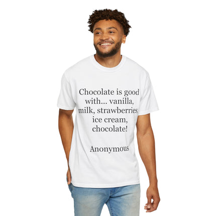 Chocolate Is Good T-Shirt — Funny Dessert Quote Tee