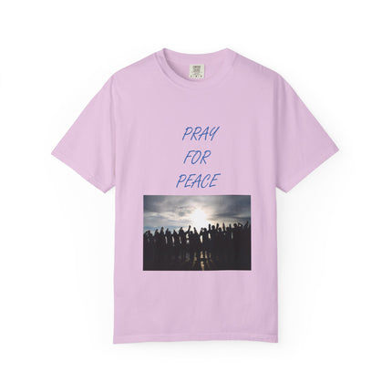 Unisex Pray for Peace T-Shirt - Comfortable Garment-Dyed Tee for Positive Vibes