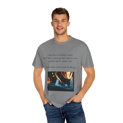 Don’t Burn Down the Library Tee – Unisex Garment-Dyed Shirt