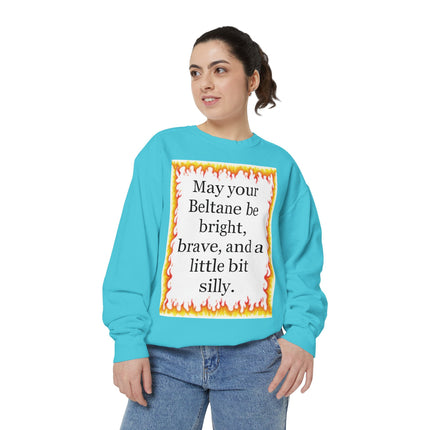 Beltane Fire Quote Sweatshirt — “May your Beltane be bright, brave, and a little bit silly.”