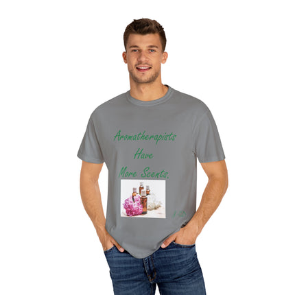 Aromatherapy T-Shirt – “Aromatherapists Have More Scents” Unisex Tee