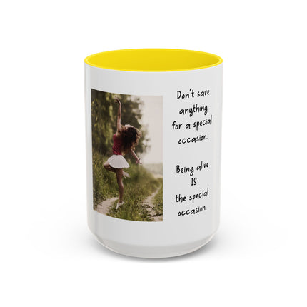Inspirational Photo Accent Mug — “Being Alive Is the Special Occasion”