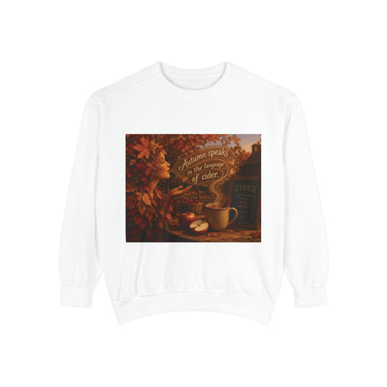 Autumn Speaks in the Language of Cider Sweatshirt