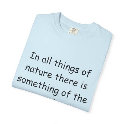 Inspirational Quote Unisex Garment-Dyed T-Shirt - Marvelous Nature by Aristotle