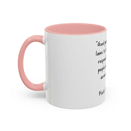 Accent Coffee Mug - Plato Quote: "Good people do not need laws..." (11oz/15oz)