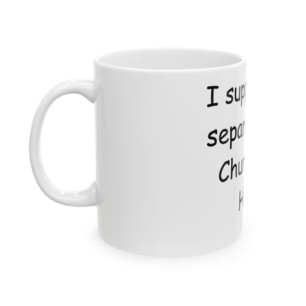 Church & Hate Statement Mug – 11oz Ceramic Drinkware