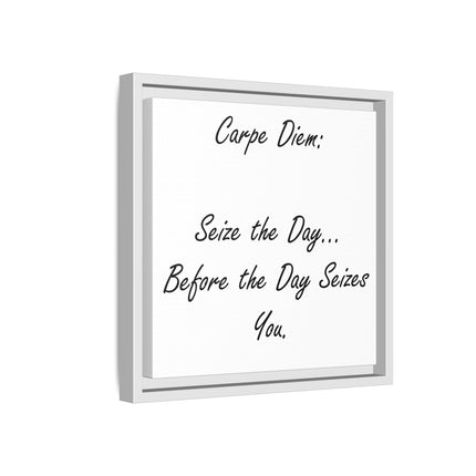 Framed Canvas Wall Art - "Carpe Diem: Seize the Day... Before the Day Seizes You"