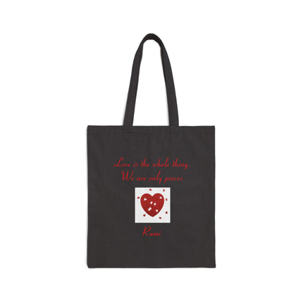 Tote Bag — "Love is the whole thing" Heart Quote Cotton Canvas Tote