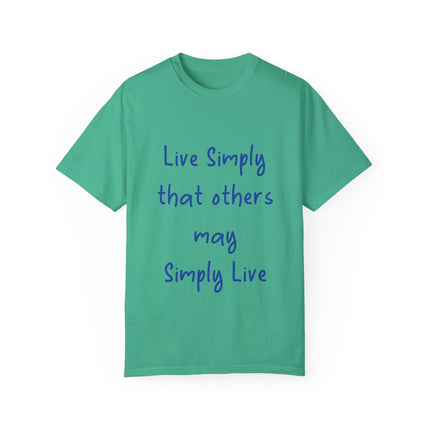 Live Simply T-Shirt – Unisex Garment-Dyed Tee for Gentle Impact
