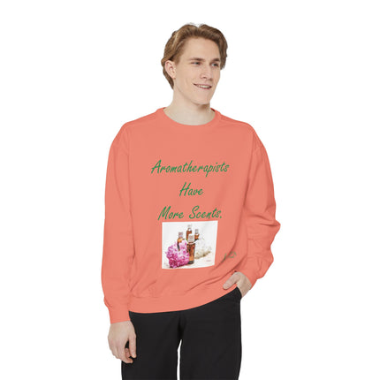 Aromatherapy Humor Unisex Sweatshirt - "Aromatherapists Have More Scents"