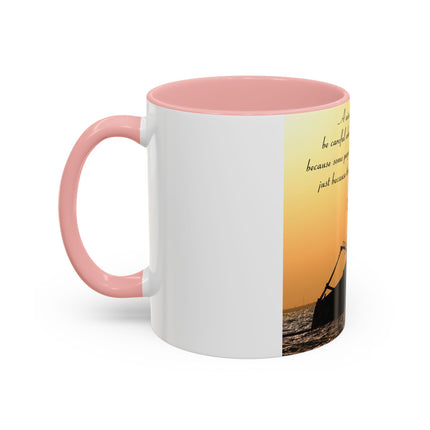 Inspirational Accent Mug – “Be Careful Who You Let On Your Ship” 11oz
