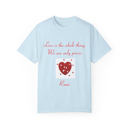 Rumi Quote Tee – Garment-Dyed Unisex Shirt on Love & Wholeness